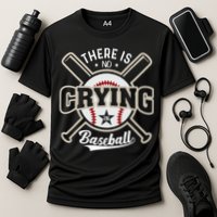 There Is No Crying In Baseball Cooling Performance Crew T-Shirt