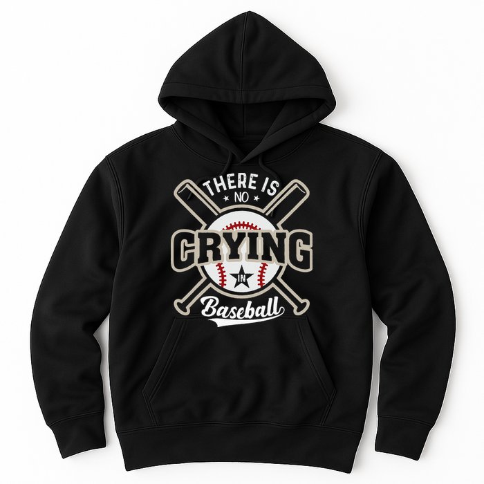 There Is No Crying In Baseball Hoodie