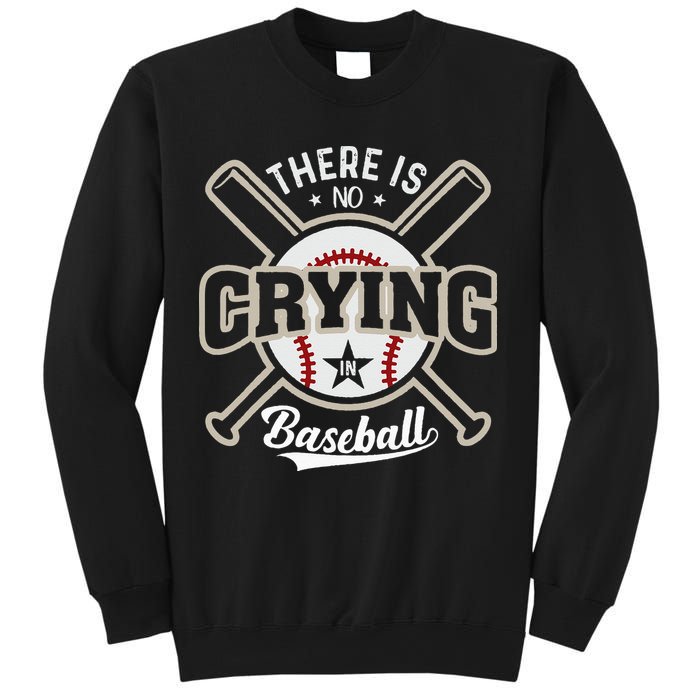 There Is No Crying In Baseball Sweatshirt