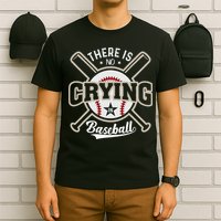There Is No Crying In Baseball T-Shirt