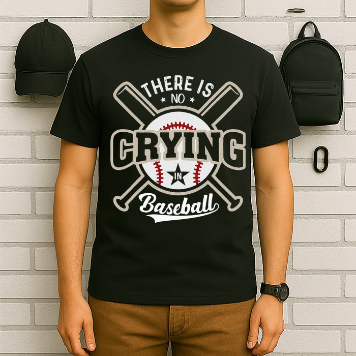 There Is No Crying In Baseball T-Shirt