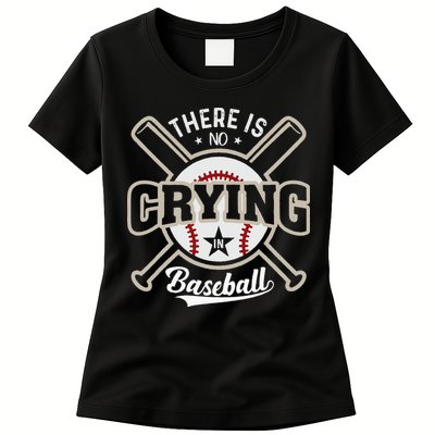 There Is No Crying In Baseball Womens T-Shirt