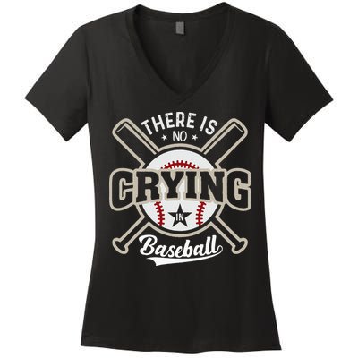 There Is No Crying In Baseball Women's V-Neck T-Shirt