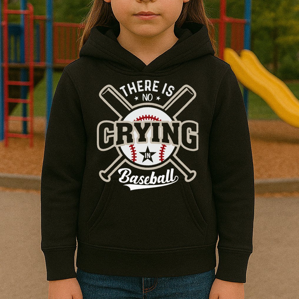 There Is No Crying In Baseball Kids Hoodie