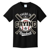 There Is No Crying In Baseball Kids T-Shirt