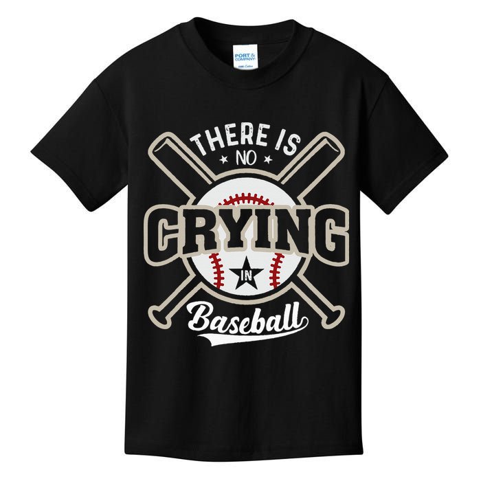 There Is No Crying In Baseball Kids T-Shirt