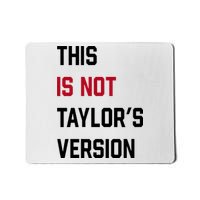 This Is Not Taylor Version Mousepad