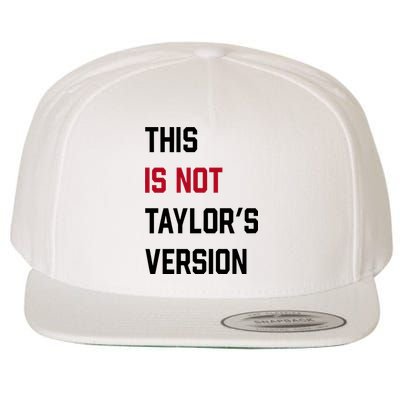 This Is Not Taylor Version Wool Snapback Cap