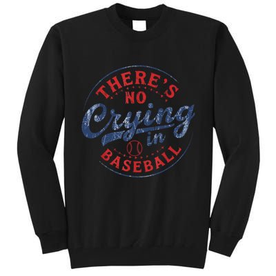 There Is No Crying In Baseball Funny Game Day Baseball Mom  Tall Sweatshirt