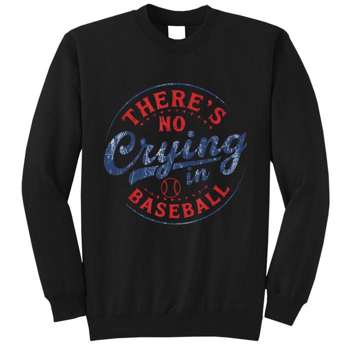 There Is No Crying In Baseball Funny Game Day Baseball Mom  Tall Sweatshirt