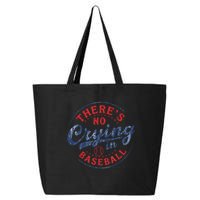 There Is No Crying In Baseball Funny Game Day Baseball Mom  25L Jumbo Tote