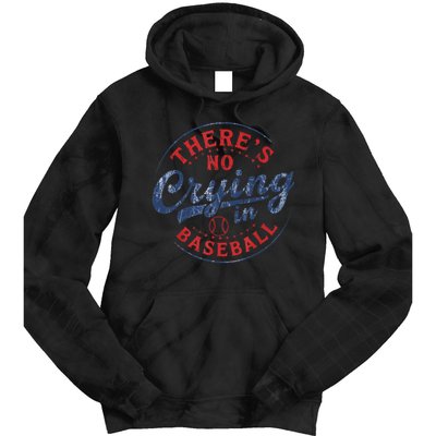 There Is No Crying In Baseball Funny Game Day Baseball Mom  Tie Dye Hoodie