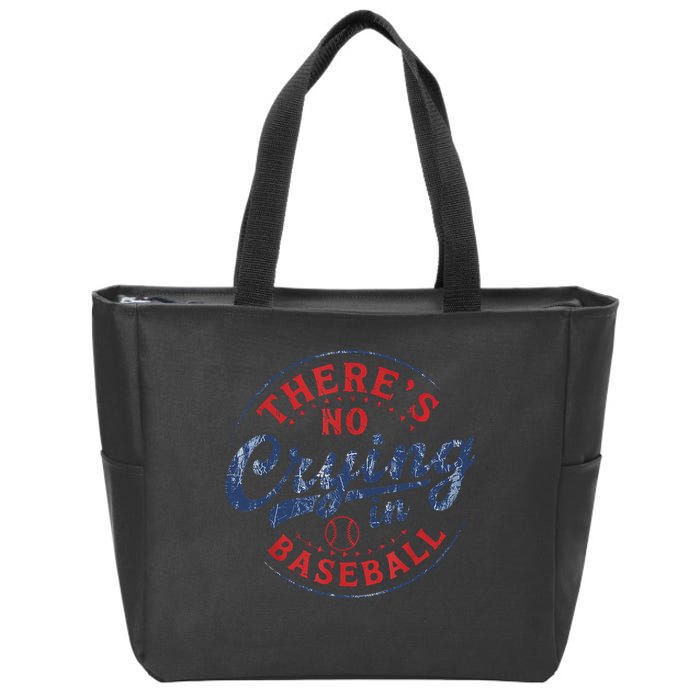 There Is No Crying In Baseball Funny Game Day Baseball Mom  Zip Tote Bag