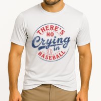 There Is No Crying In Baseball Funny Game Day Baseball Mom  Performance Shirt