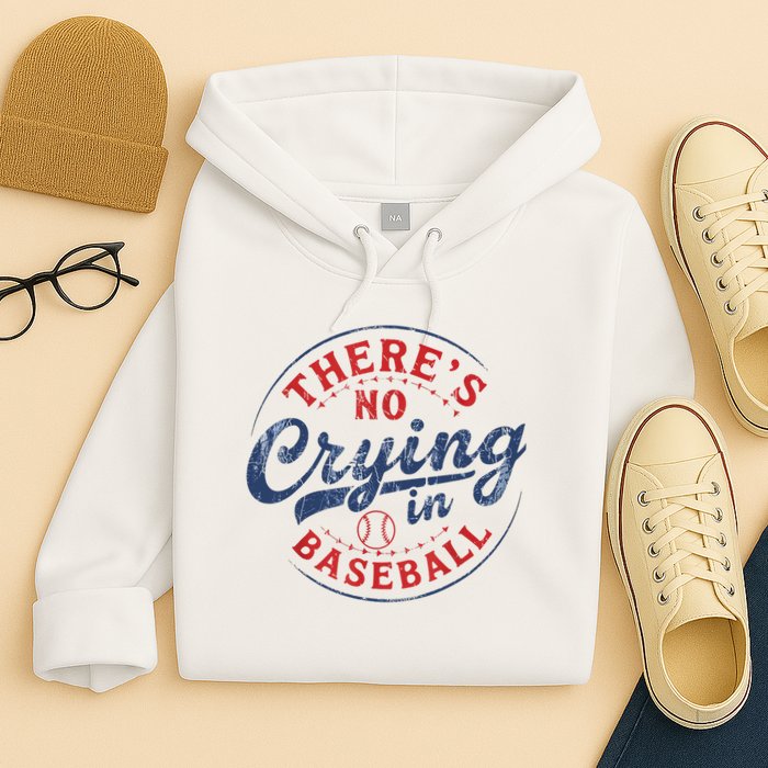 There Is No Crying In Baseball Funny Game Day Baseball Mom  Hoodie