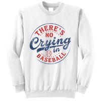 There Is No Crying In Baseball Funny Game Day Baseball Mom  Sweatshirt