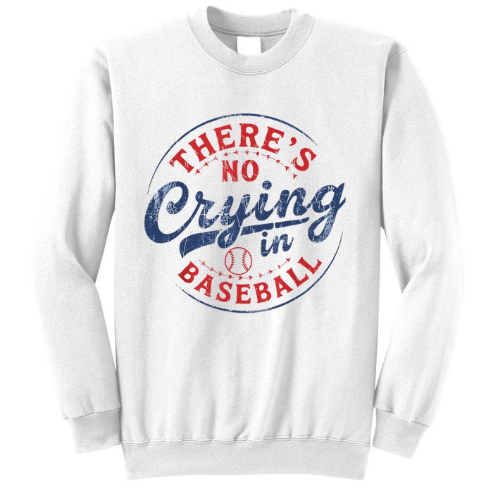 There Is No Crying In Baseball Funny Game Day Baseball Mom  Sweatshirt