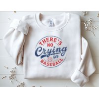 There Is No Crying In Baseball Funny Game Day Baseball Mom  Sweatshirt