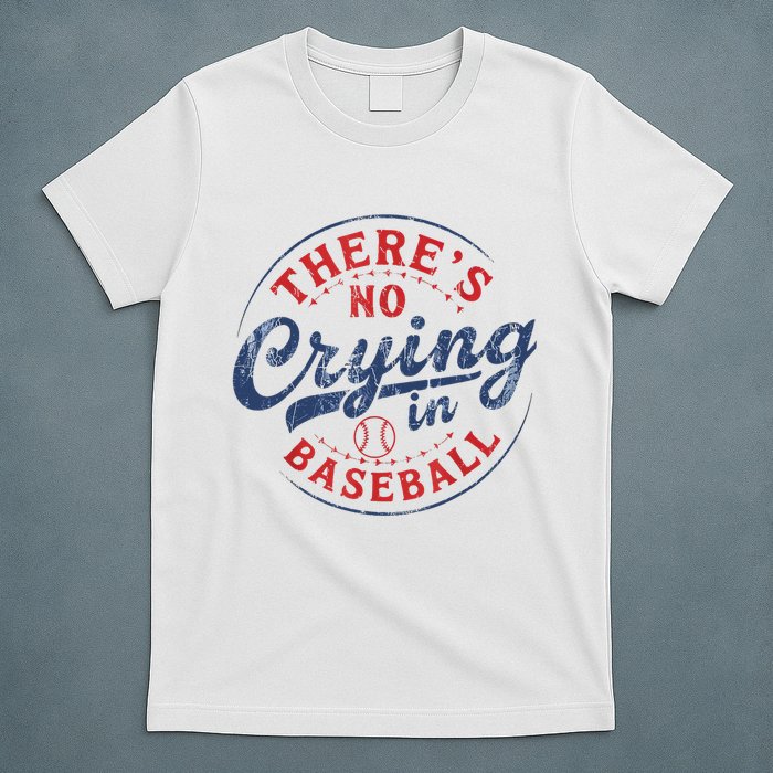 There Is No Crying In Baseball Funny Game Day Baseball Mom  T-Shirt