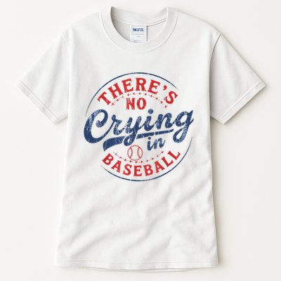 There Is No Crying In Baseball Funny Game Day Baseball Mom  Tall T-Shirt