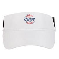 There Is No Crying In Baseball Funny Game Day Baseball Mom  Adult Drive Performance Visor