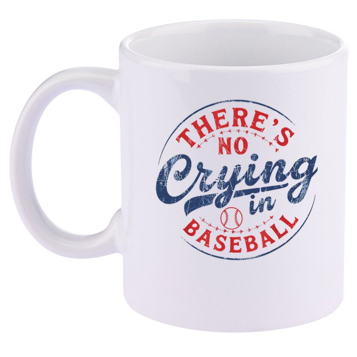 There Is No Crying In Baseball Funny Game Day Baseball Mom  11oz C Handle Ceramic Mug