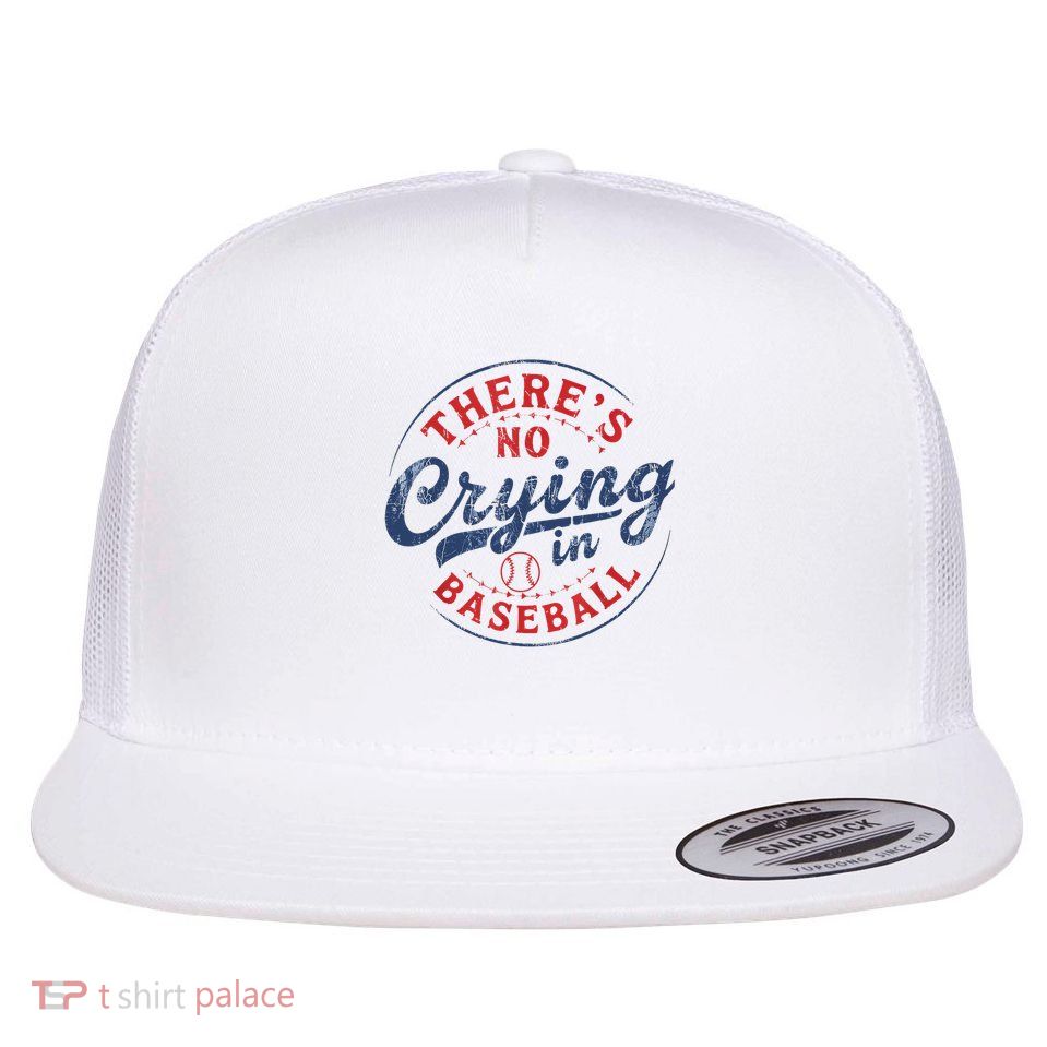There Is No Crying In Baseball Funny Game Day Baseball Mom  Flatbill Hat