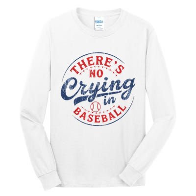 There Is No Crying In Baseball Funny Game Day Baseball Mom  Tall Long Sleeve T-Shirt