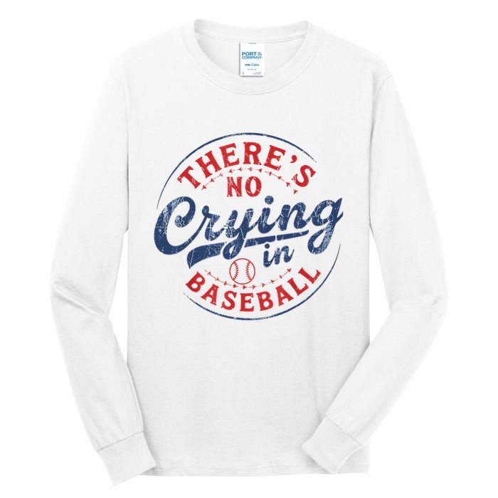 There Is No Crying In Baseball Funny Game Day Baseball Mom  Tall Long Sleeve T-Shirt