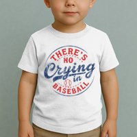There Is No Crying In Baseball Funny Game Day Baseball Mom  Toddler T-Shirt