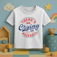 There Is No Crying In Baseball Funny Game Day Baseball Mom  Toddler T-Shirt