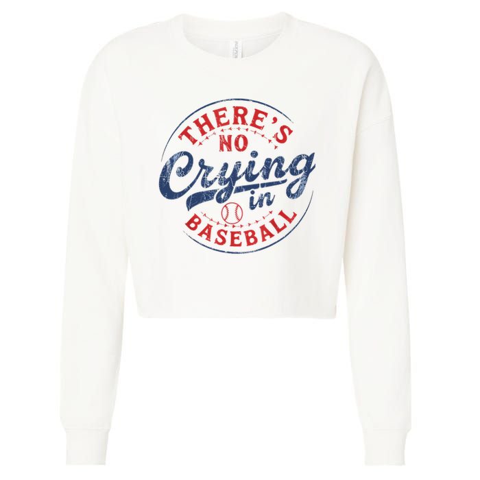 There Is No Crying In Baseball Funny Game Day Baseball Mom  Cropped Pullover Crew