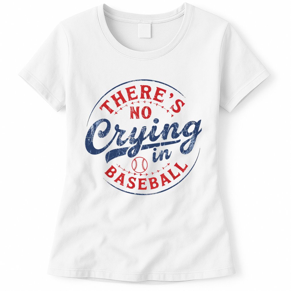 There Is No Crying In Baseball Funny Game Day Baseball Mom  Womens T-Shirt