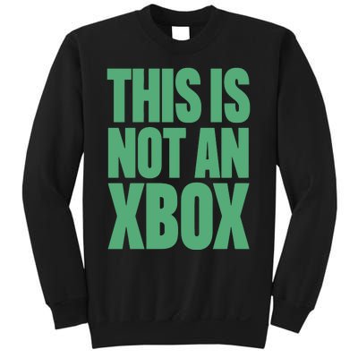 This Is Not An Xbox Sweatshirt