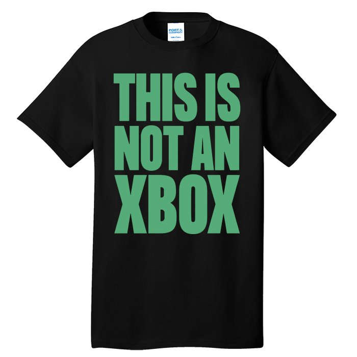 This Is Not An Xbox Tall T-Shirt