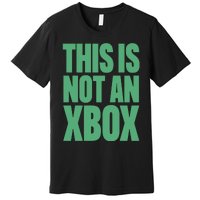 This Is Not An Xbox Premium T-Shirt