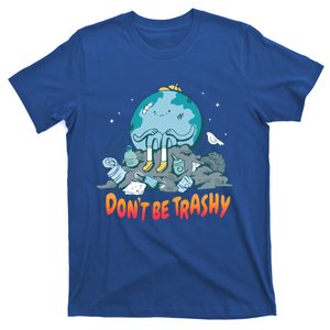 There Is No Planet B Gift Don't Be Trashy Gift T-Shirt