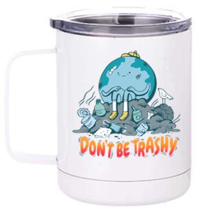 There Is No Planet B Gift Don't Be Trashy Gift 12 oz Stainless Steel Tumbler Cup