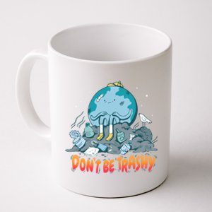 There Is No Planet B Gift Don't Be Trashy Gift Coffee Mug