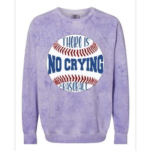 There Is No Crying In Baseball Cool Gift Colorblast Crewneck Sweatshirt