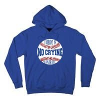 There Is No Crying In Baseball Cool Gift Tall Hoodie