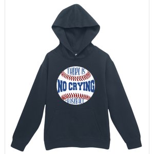 There Is No Crying In Baseball Cool Gift Urban Pullover Hoodie