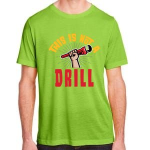 This Is Not A Drill Pipe Wrench Cool Gift Adult ChromaSoft Performance T-Shirt