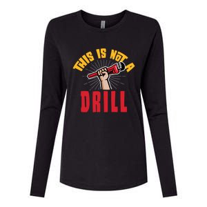 This Is Not A Drill Pipe Wrench Cool Gift Womens Cotton Relaxed Long Sleeve T-Shirt