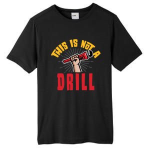 This Is Not A Drill Pipe Wrench Cool Gift Tall Fusion ChromaSoft Performance T-Shirt