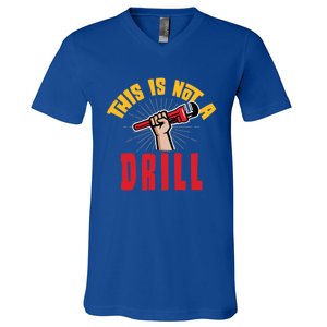 This Is Not A Drill Pipe Wrench Cool Gift V-Neck T-Shirt