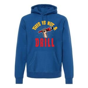 This Is Not A Drill Pipe Wrench Cool Gift Premium Hoodie