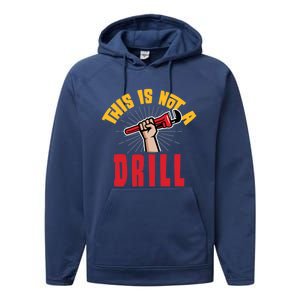 This Is Not A Drill Pipe Wrench Cool Gift Performance Fleece Hoodie