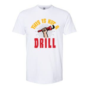 This Is Not A Drill Pipe Wrench Cool Gift Softstyle CVC T-Shirt