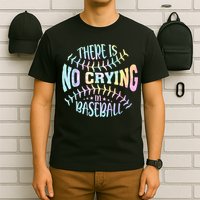 There Is No Crying In Baseball Tie Dye T-Shirt